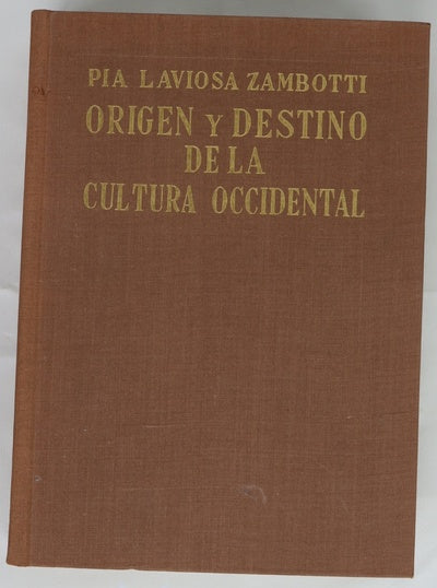 Origen y destino de la cultura occidental Solución monogénica comparada de la historia universal