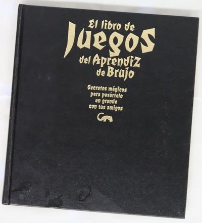 El libro de juegos del aprendiz de brujo secretos mágicos para pasártelo en grande con tus amigos