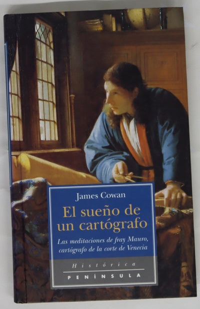 El sueño de un cartógrafo las meditaciones de fray Mauro, cartógrafo de la corte de Venecia