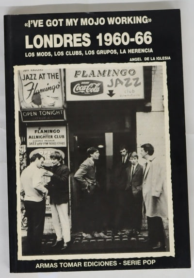 Londres 1960-66 "I've got my mojo working" : los mods, los clubs, los grupos, la herencia