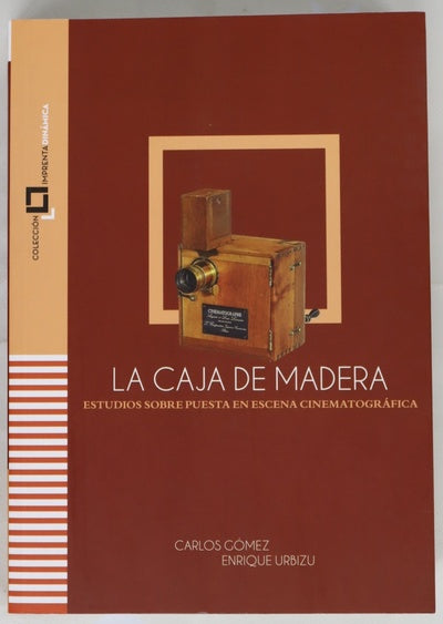 La caja de madera : estudios sobre puesta en escena cinematográfica