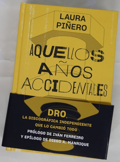 Aquellos años accidentales : DRO, la discográfica independiente que lo cambió todo