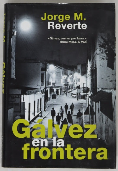 Gálvez en la frontera