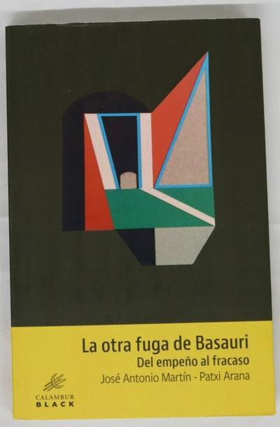 La otra fuga de Basauri : del empeño al fracaso