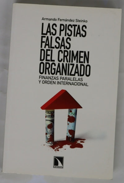 Las pistas falsas del crimen organizado finanzas paralelas y orden internacional