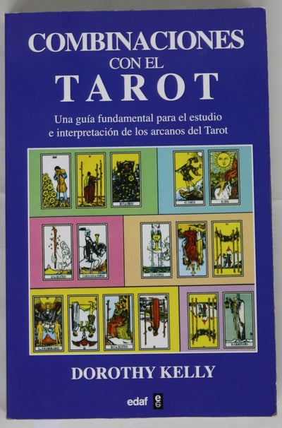 Combinaciones con el tarot una guía fundamental para el estudio e interpretación de los arcanos del tarot
