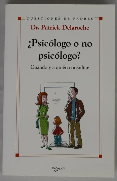 ¿Psicólogo o no psicólogo? cuándo y a quién consultar