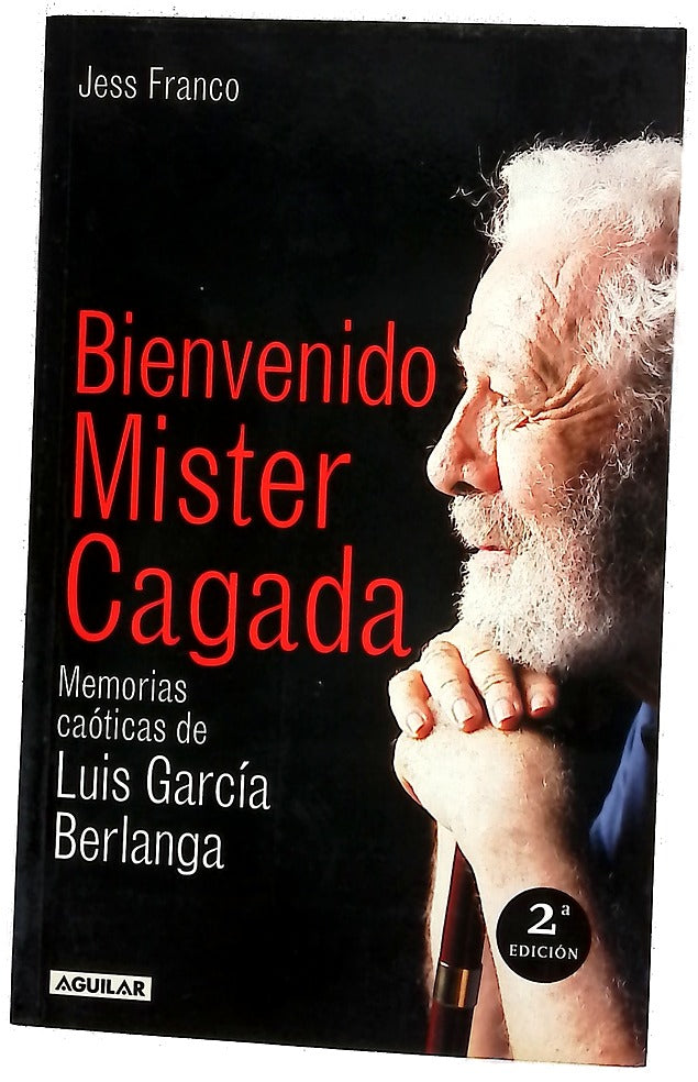 Bienvenido Mister Cagada memorias caóticas de Luis García Berlanga
