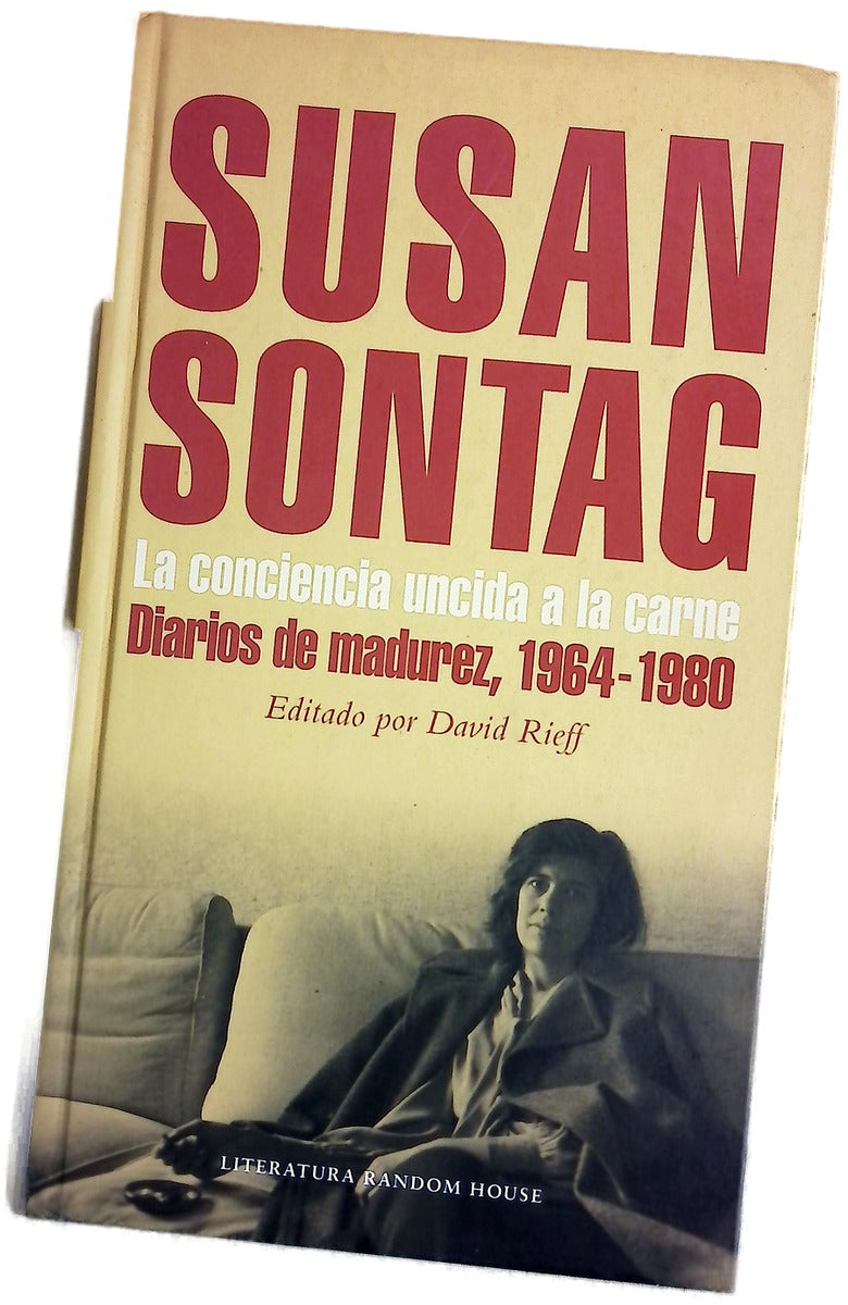 La conciencia uncida a la carne : diarios de madurez, 1964-1980