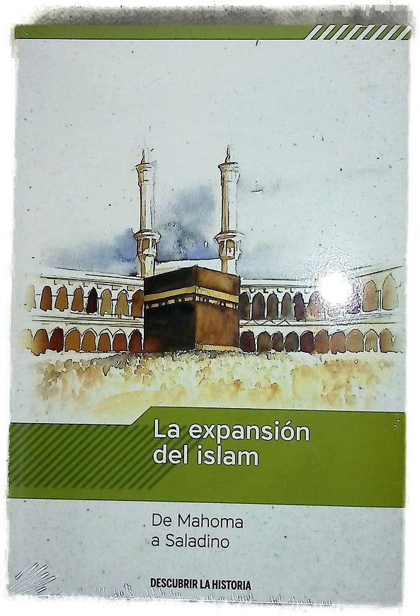 La expansión del Islam : de Mahoma a Saladino