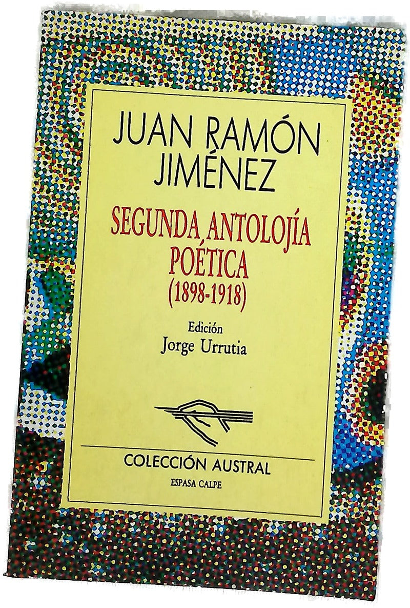 Segunda antolojía poética (1898-1918)