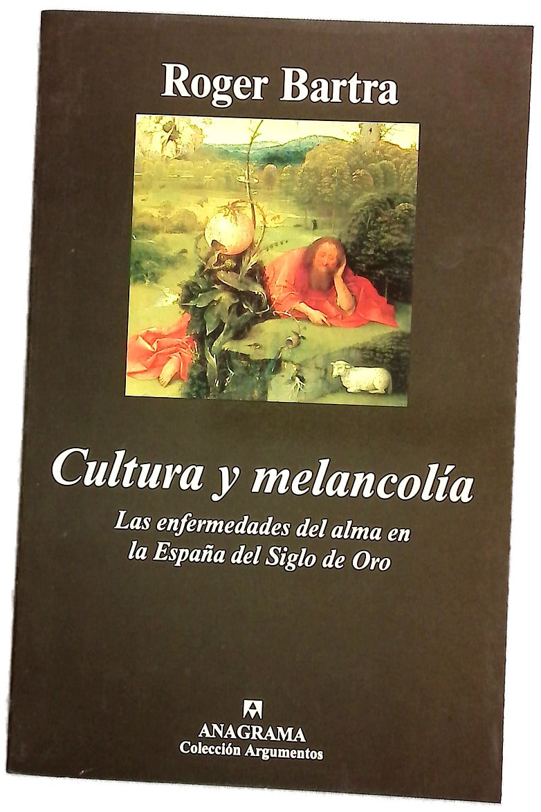 Cultura y melancolía las enfermedades del alma en la España del Siglo de Oro