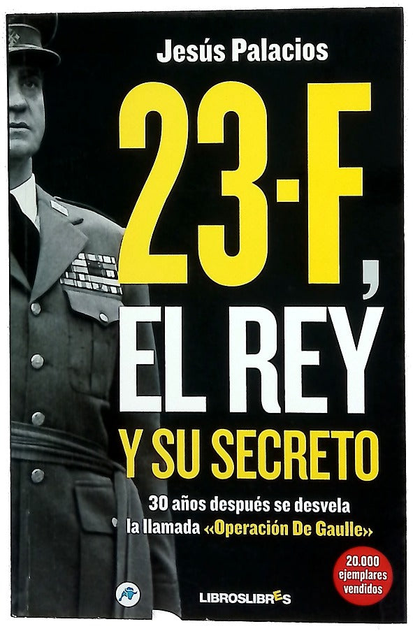 23-F: el rey y su secreto 30 años después se desvela la llamada "operación De Gaulle"