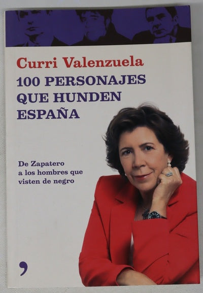 100 personajes que hunden España de Zapatero a los hombres que visten de negro