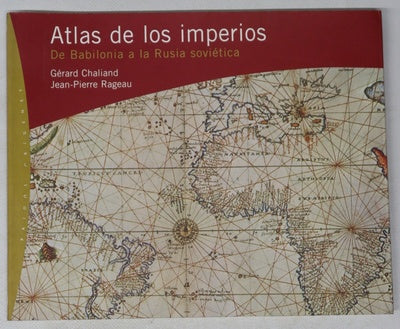 Atlas de los imperios de Babilonia a la Rusia soviética