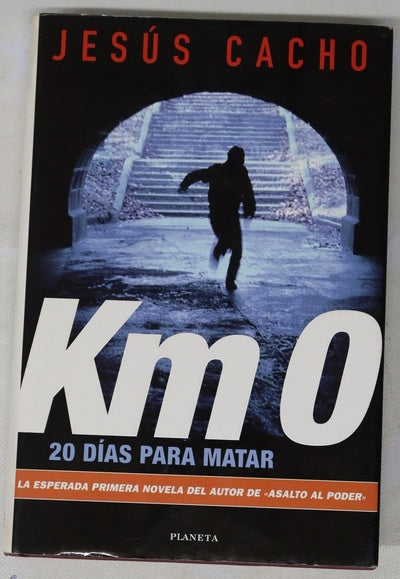 Km 0, 20 días para matar