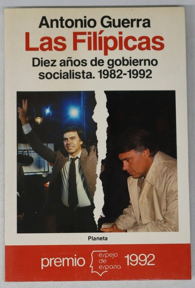 Las filípicas diez años de gobierno socialista, 1982-1992