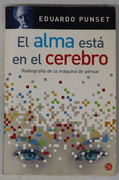 El alma está en el cerebro radiografía de la máquina de pensar