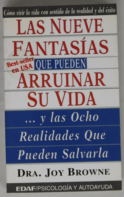 Las nueve fantasías que pueden arruinar su vida --y las ocho realidades que pueden salvarla