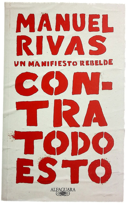 Contra todo esto : un manifiesto rebelde
