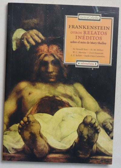Frankenstein, otros relatos inéditos sobre el mito de Mary Shelley