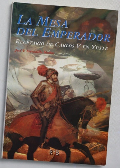 La mesa del emperador recetario de Carlos V en Yuste