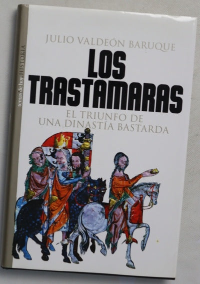 Los Trastámaras el triunfo de una dinastía bastarda