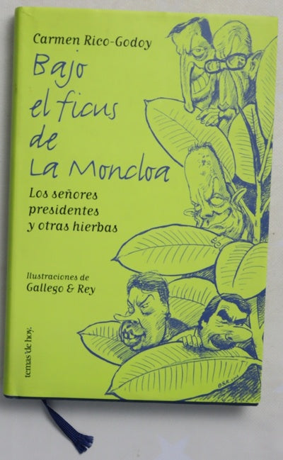 Bajo el ficus de La Moncloa los señores presidentes y otras hierbas