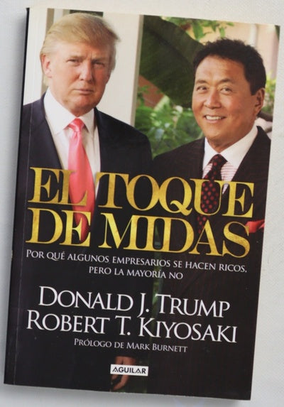 El toque de Midas : por qué algunos empresarios se hacen ricos, pero la mayoría no
