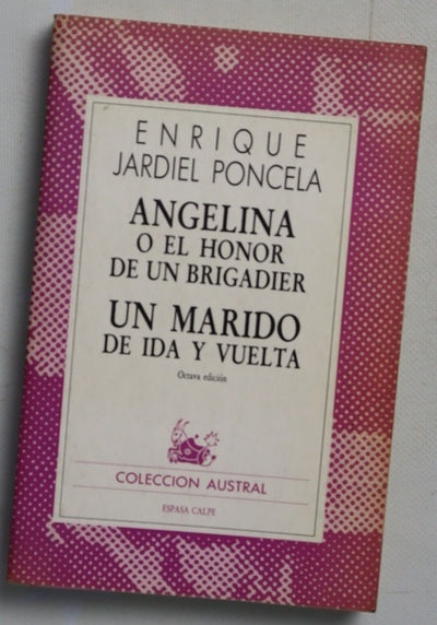 Angelina o El honor de un brigadier un drama en 1880 ; Un marido de ida y vuelta