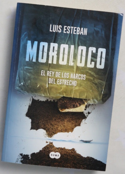 Moroloco : el rey de los narcos en el estrecho