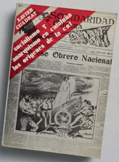 Socialismo y anarquismo en Cataluña (1899-1911) los orígenes de la C.N.T.
