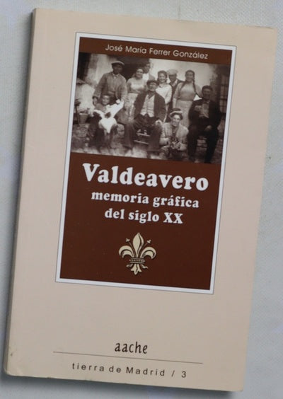 Valdeavero, memoria gráfica del siglo XX
