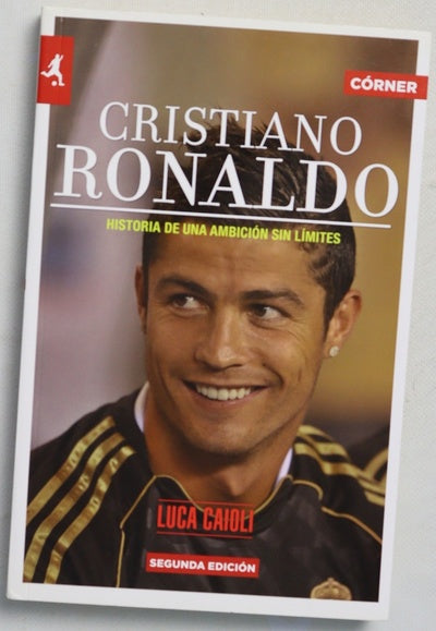 Cristiano Ronaldo : historia de una ambición sin límites