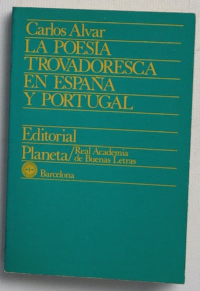 La poesía trovadoresca en España y Portugal
