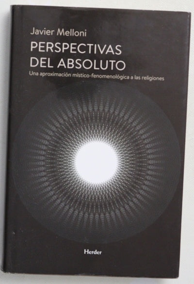 Perspectivas del absoluto : una aproximación místico-fenomenológica a las religiones