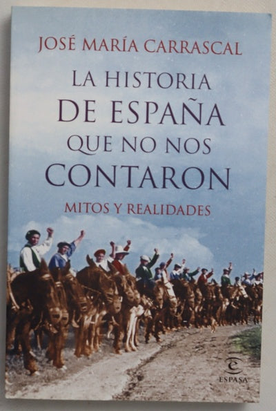La historia de España que no nos contaron : mitos y realidades