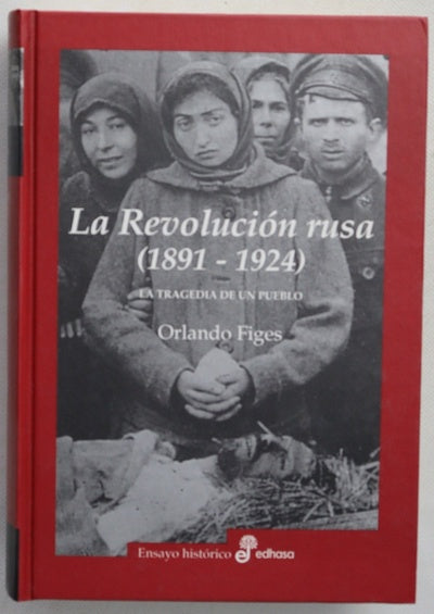 La revolución rusa, 1891-1924 la tragedia de un pueblo