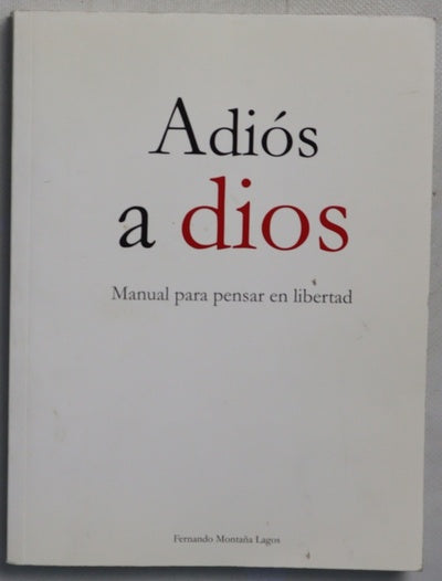Adiós a dios manual para pensar en libertad