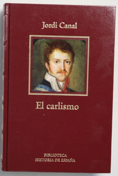 El carlismo dos siglos de contrarrevolución en España