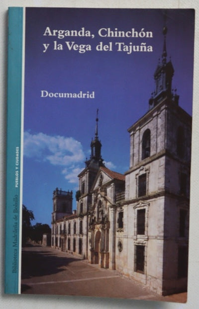 Arganda, Chinchón y la Vega del Tajuña