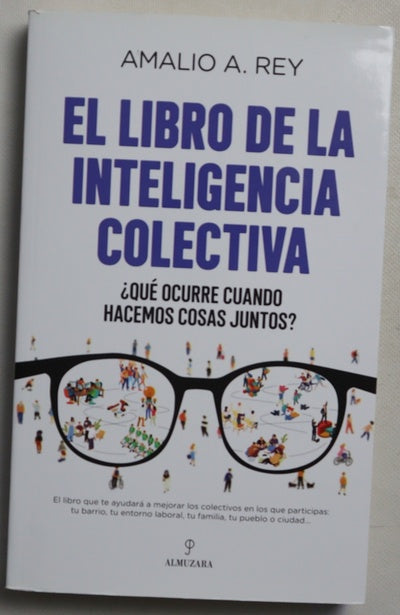 El libro de la inteligencia colectiva : ¿qué ocurre cuando hacemos cosas juntos?