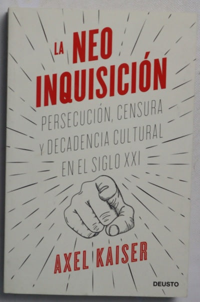 La neoinquisición : persecución, censura y decadencia cultural en el siglo XXI
