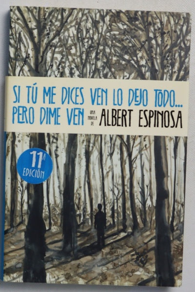Si tú me dices ven lo dejo todo-- pero dime ven