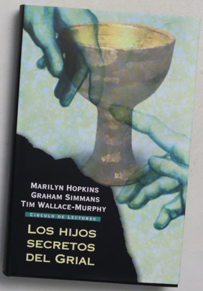 Los hijos secretos del grial una conspiración de siglos alrededor de un linaje sagrado