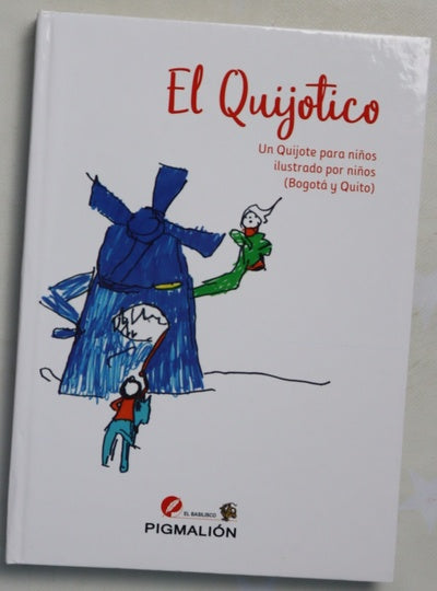 El Quijotico : un Quijote para niños ilustrado por niños (Bogotá y Quito)