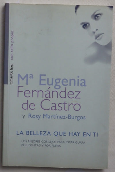 La belleza que hay en ti los mejores consejos para estar guapa por dentro y por fuera