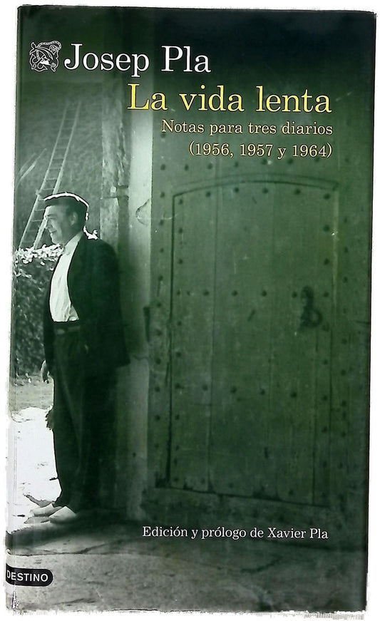 La vida lenta : notas para tres diarios (1956, 1957 y 1964)