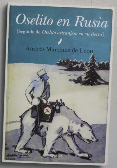 Oselito en Rusia ; seguido de Oselito extranjero en su tierra