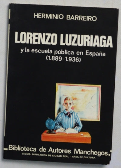 Lorenzo Luzuriaga y la escuela pública en España (1889-1936)